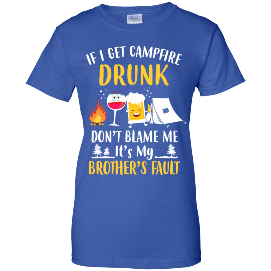 If I Get Campfire Drunk It's My Brother's Fault Camping T-Shirt & Hoodie | Teecentury.com