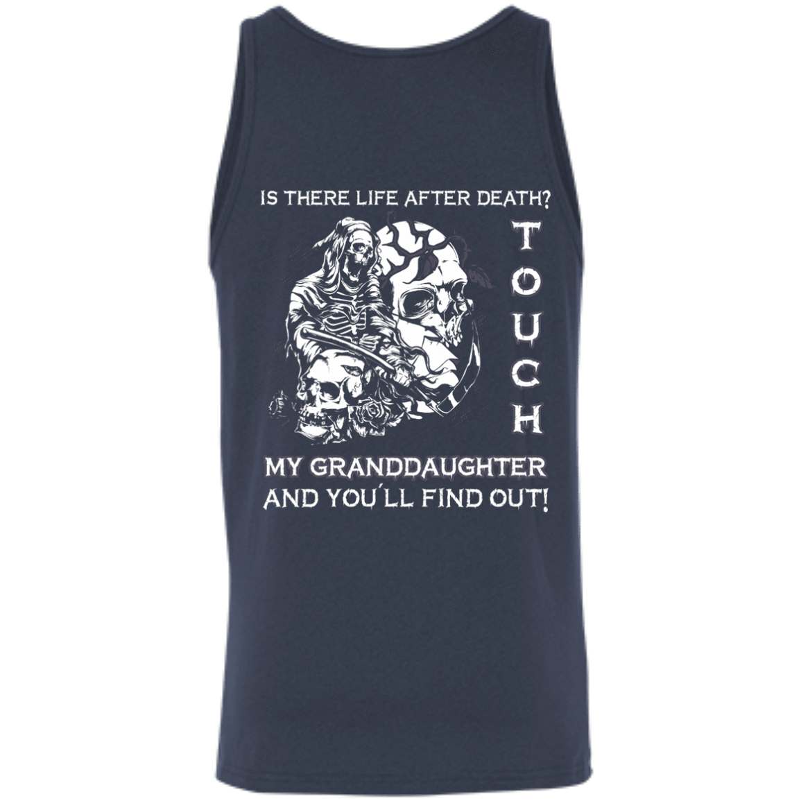 Is There Life After Death Touch My Granddaughter And You'll Find Out T-Shirt & Hoodie | Teecentury.com