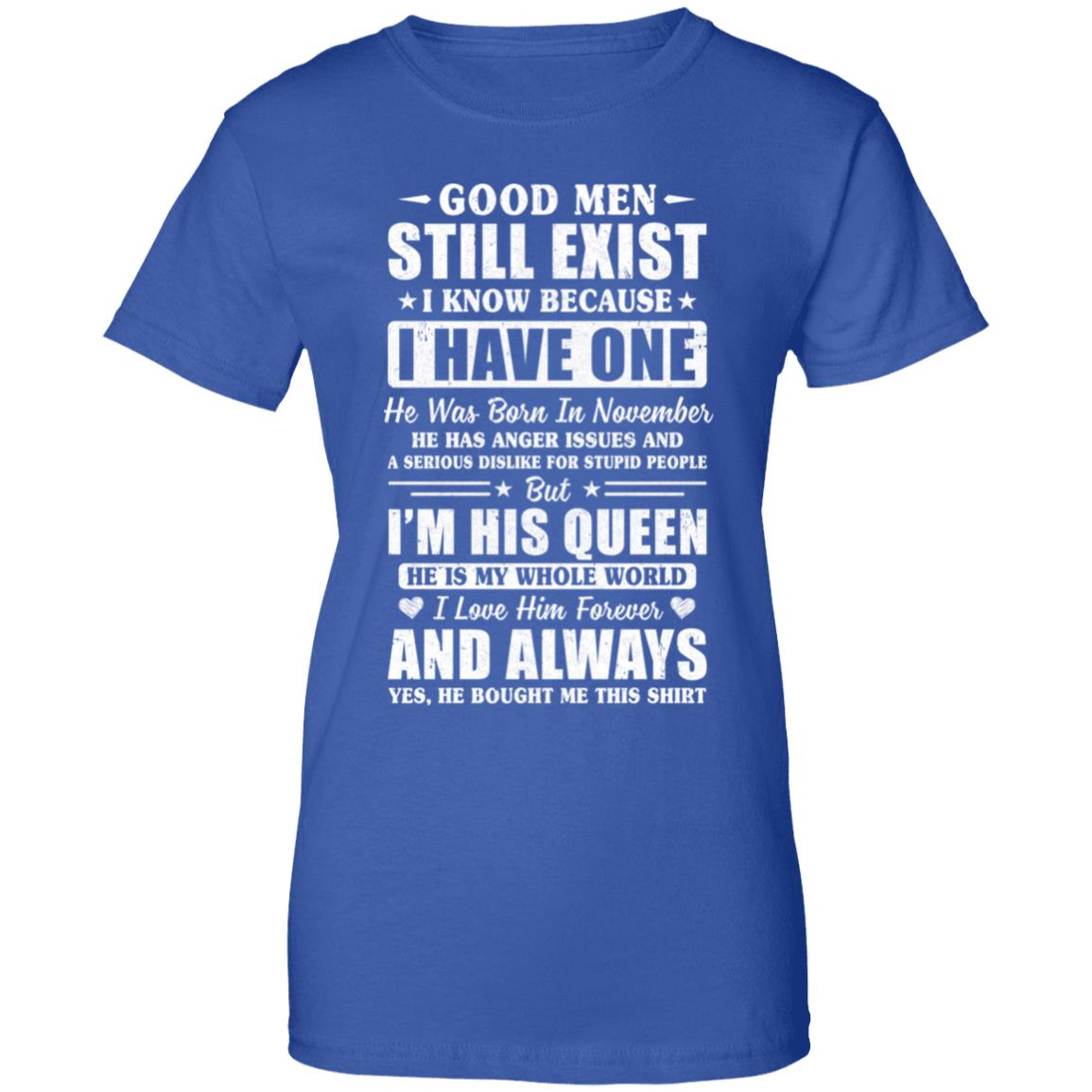 Good Men Still Exist He Born In November Husband Wife Gift T-Shirt & Hoodie | Teecentury.com
