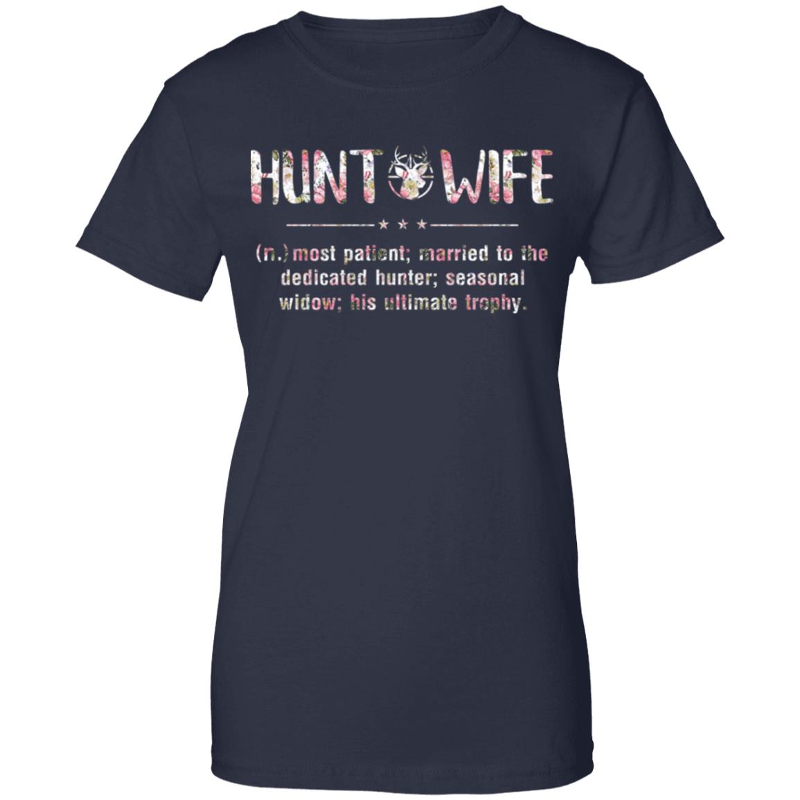 Flower Hunt Wife Most Patient Married To The Dedicated Hunter T-Shirt & Hoodie | Teecentury.com