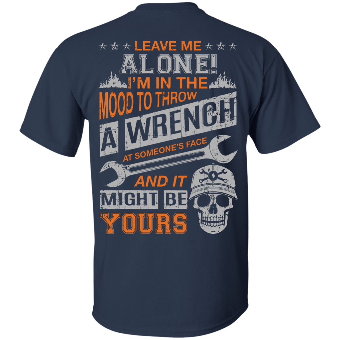 Leave Me Alone I'm In The Mood To Throw A Wrench T-Shirt & Hoodie | Teecentury.com