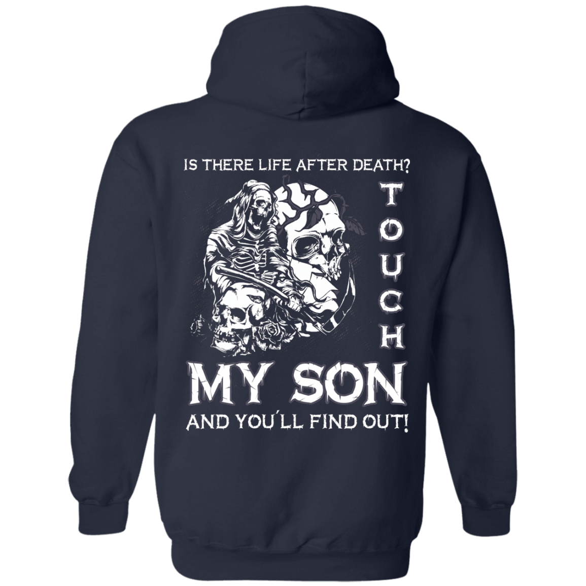 Is There Life After Death Touch My Son And You'll Find Out T-Shirt & Hoodie | Teecentury.com