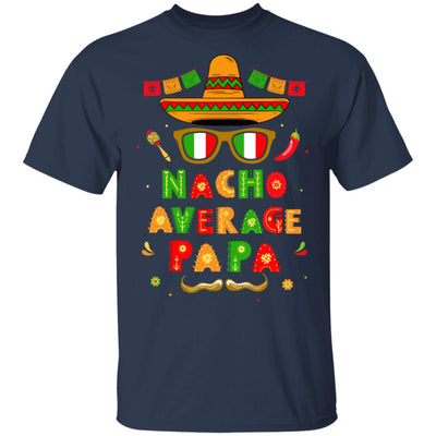 Nacho Average Papa Mexican Cinco De Mayo T-Shirt & Hoodie | Teecentury.com