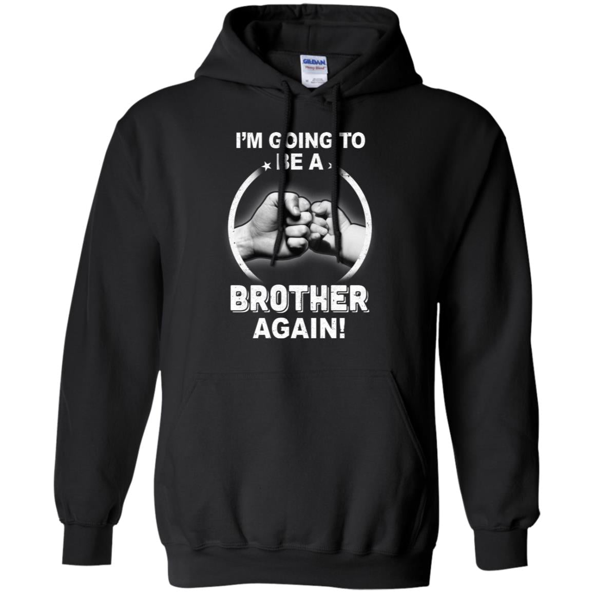 I'm Going To Be A Brother Again New Brother T-Shirt & Hoodie | Teecentury.com
