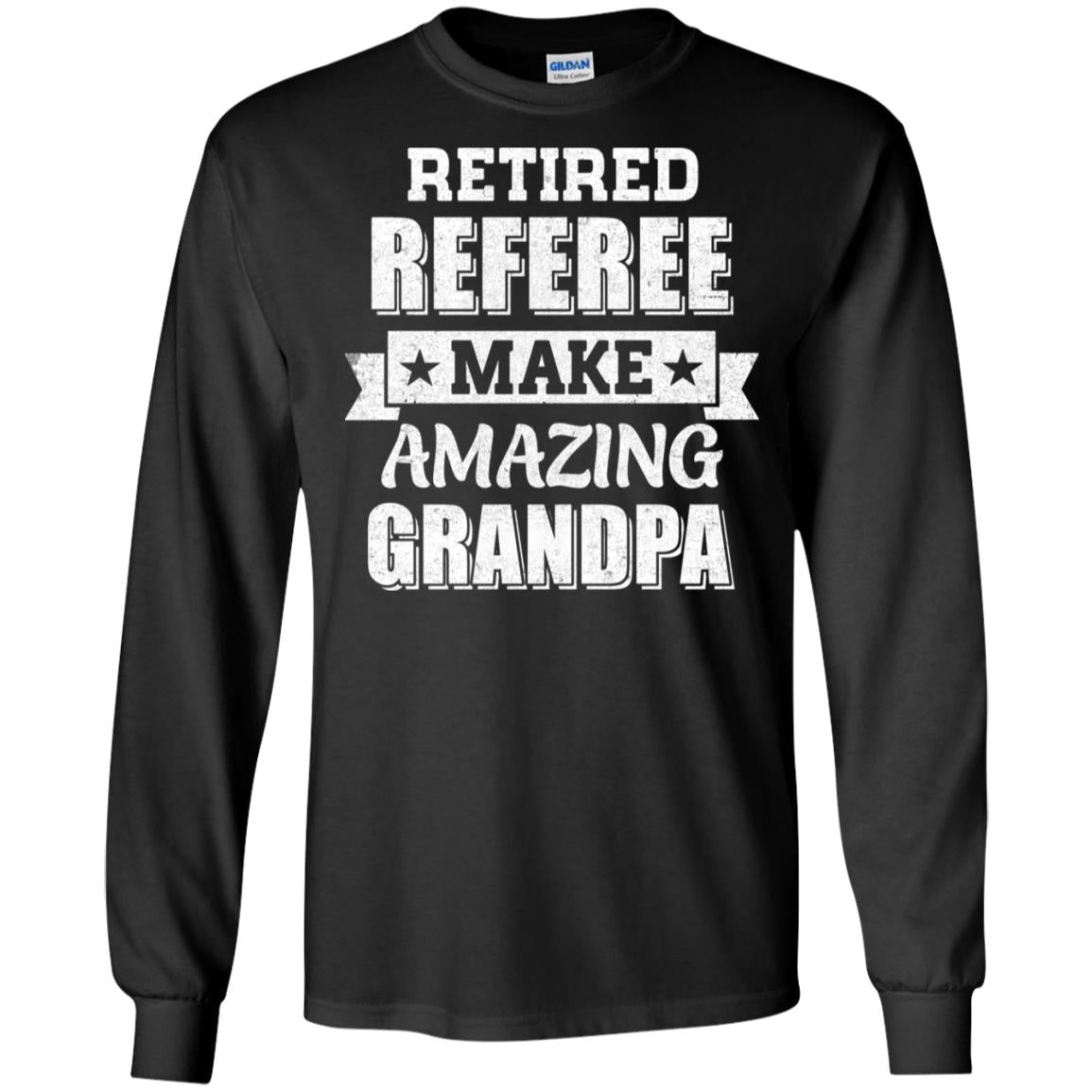 Funny Retired Referee Make Amazing Grandpa Gifts T-Shirt & Hoodie | Teecentury.com