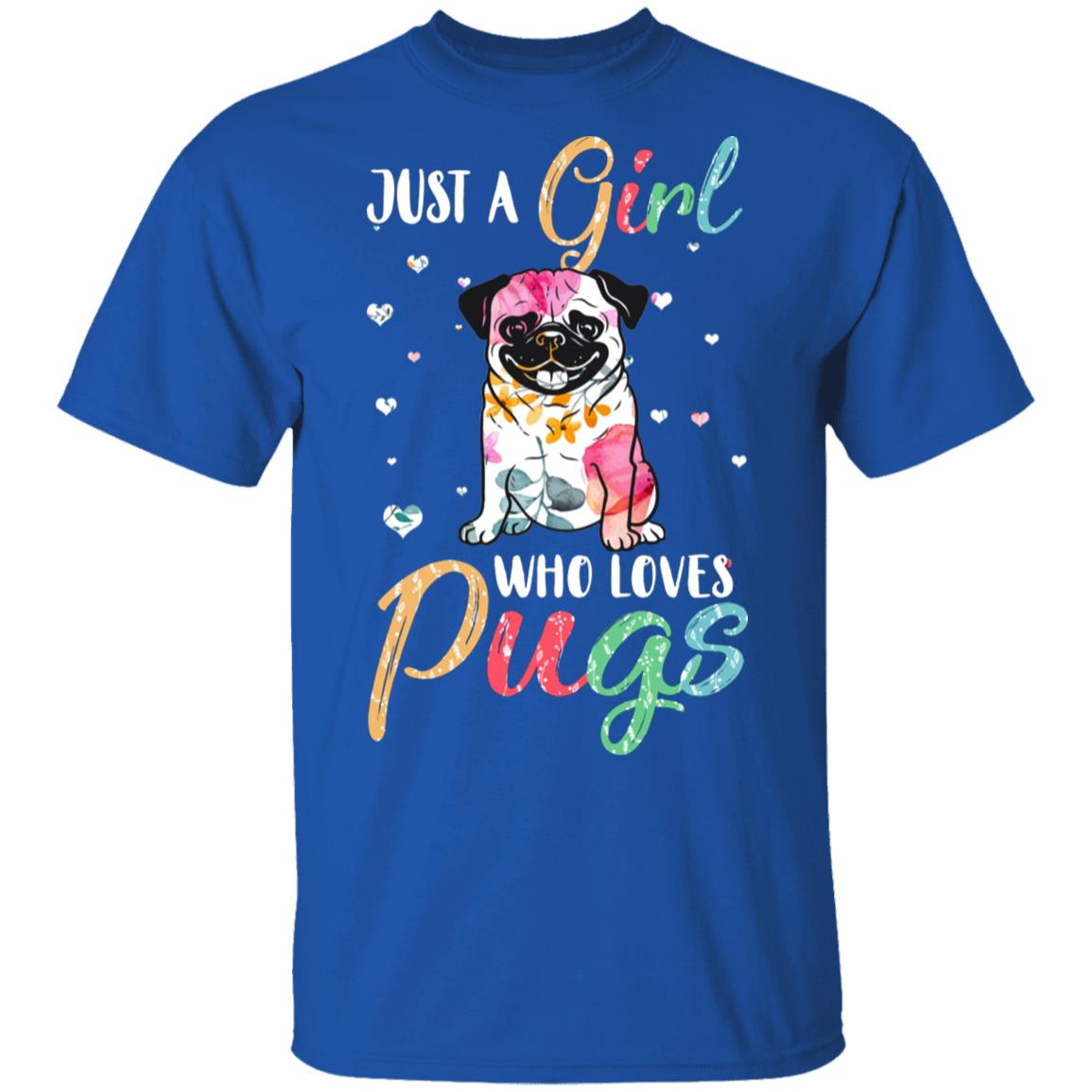 Just A Girl Who Loves Pugs Cute Pug Lover T-Shirt & Hoodie | Teecentury.com