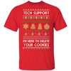 Tech Support I'm Here To Delete Your Cookies Christmas Ugly T-Shirt & Sweatshirt | Teecentury.com