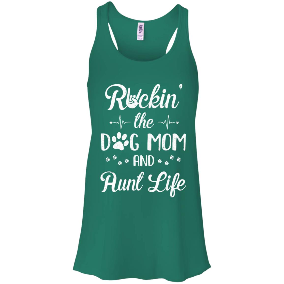 Rockin The Dog Mom Aunt Life Dog Lovers Mothers Day T-Shirt & Tank Top | Teecentury.com