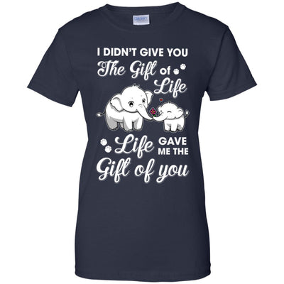 I Didn't Give You The Gift Of Life Life Gave Me The Gift T-Shirt & Hoodie | Teecentury.com