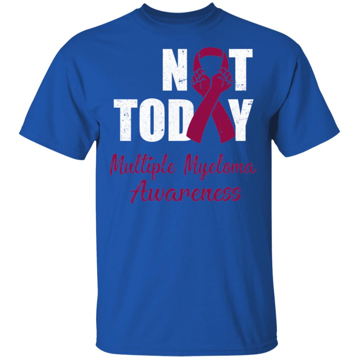 Support Multiple Myeloma Awareness Burgundy Ribbon Not Today T-Shirt & Hoodie | Teecentury.com