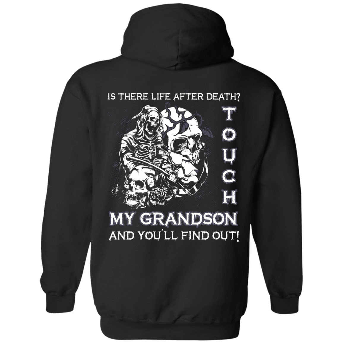 Is There Life After Death Touch My Grandson And You'll Find Out T-Shirt & Hoodie | Teecentury.com