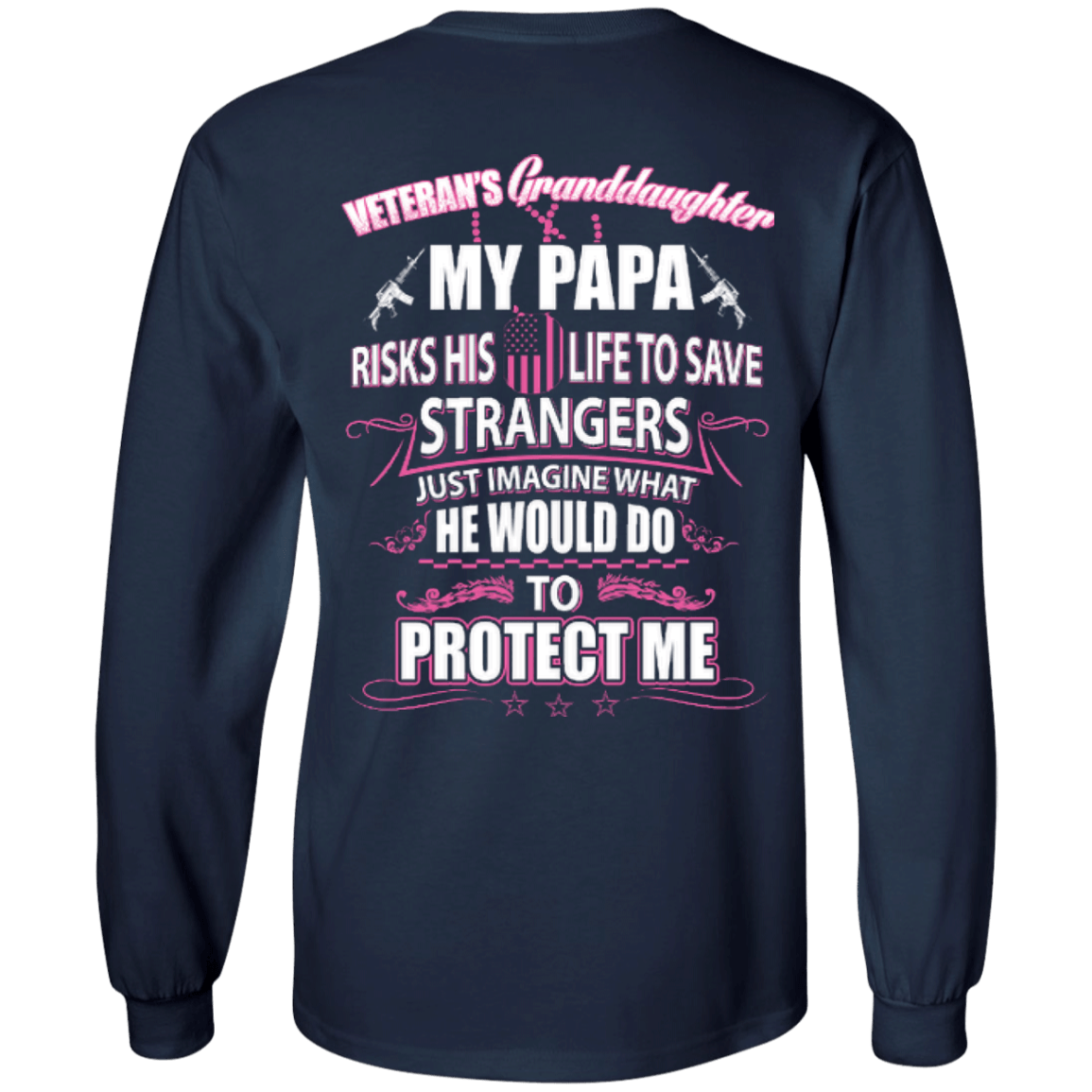 Veteran's Granddaughter My Papa Risks His Life To Save Strangers T-Shirt & Hoodie | Teecentury.com