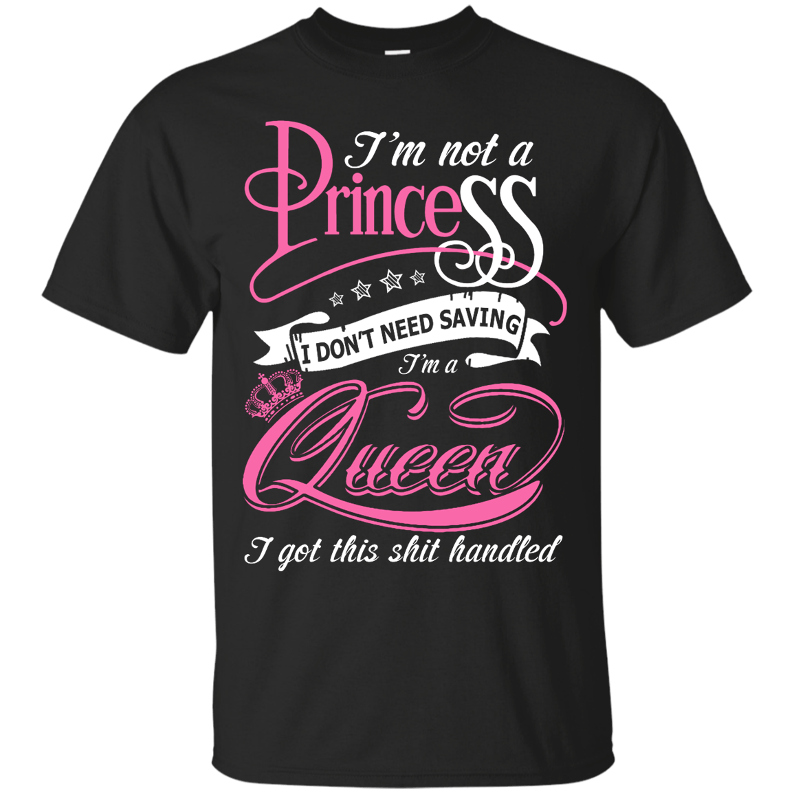 I'm Not A Princess I Don't Need Saving I'm A Queen T-Shirt & Hoodie | Teecentury.com