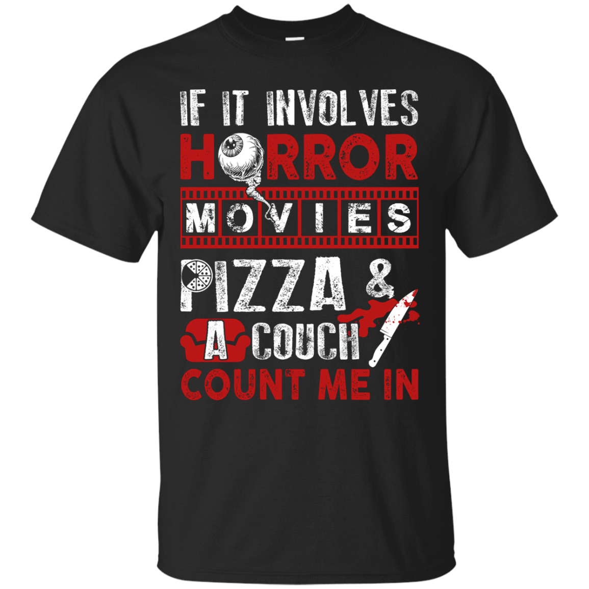 If It Involves Horror Movies, PIZZA, and a Couch Shirt T-Shirt & Hoodie | Teecentury.com