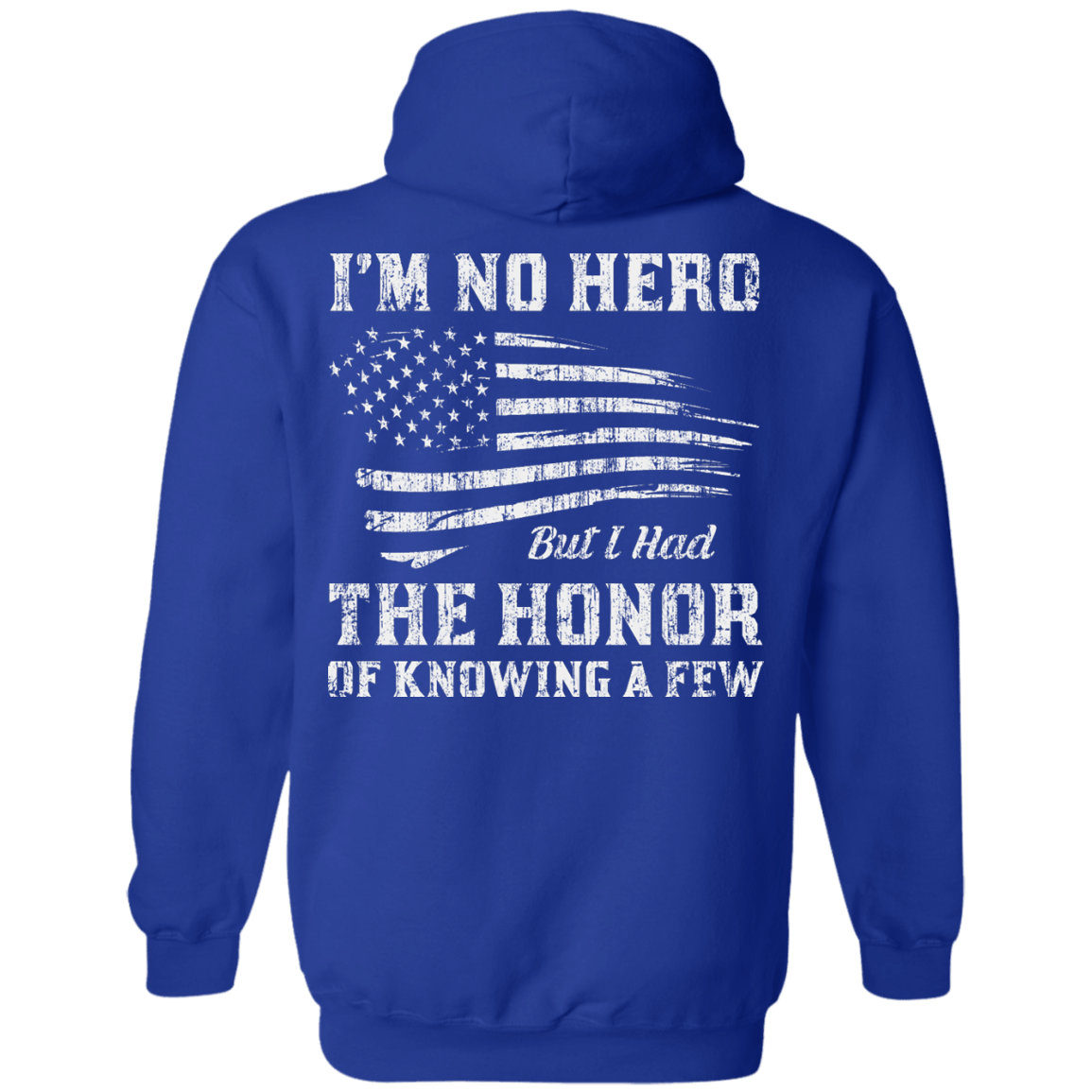 I'm No Hero But I Had The Honor Of Knowing A Few T-Shirt & Hoodie | Teecentury.com