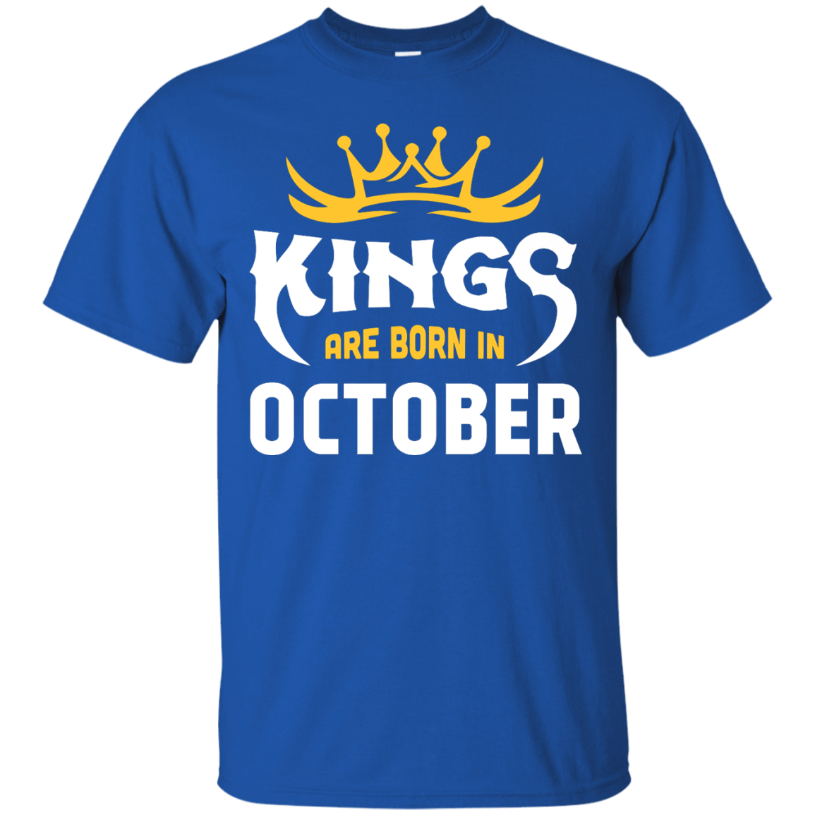 Kings Are Born In October T-Shirt & Hoodie | Teecentury.com