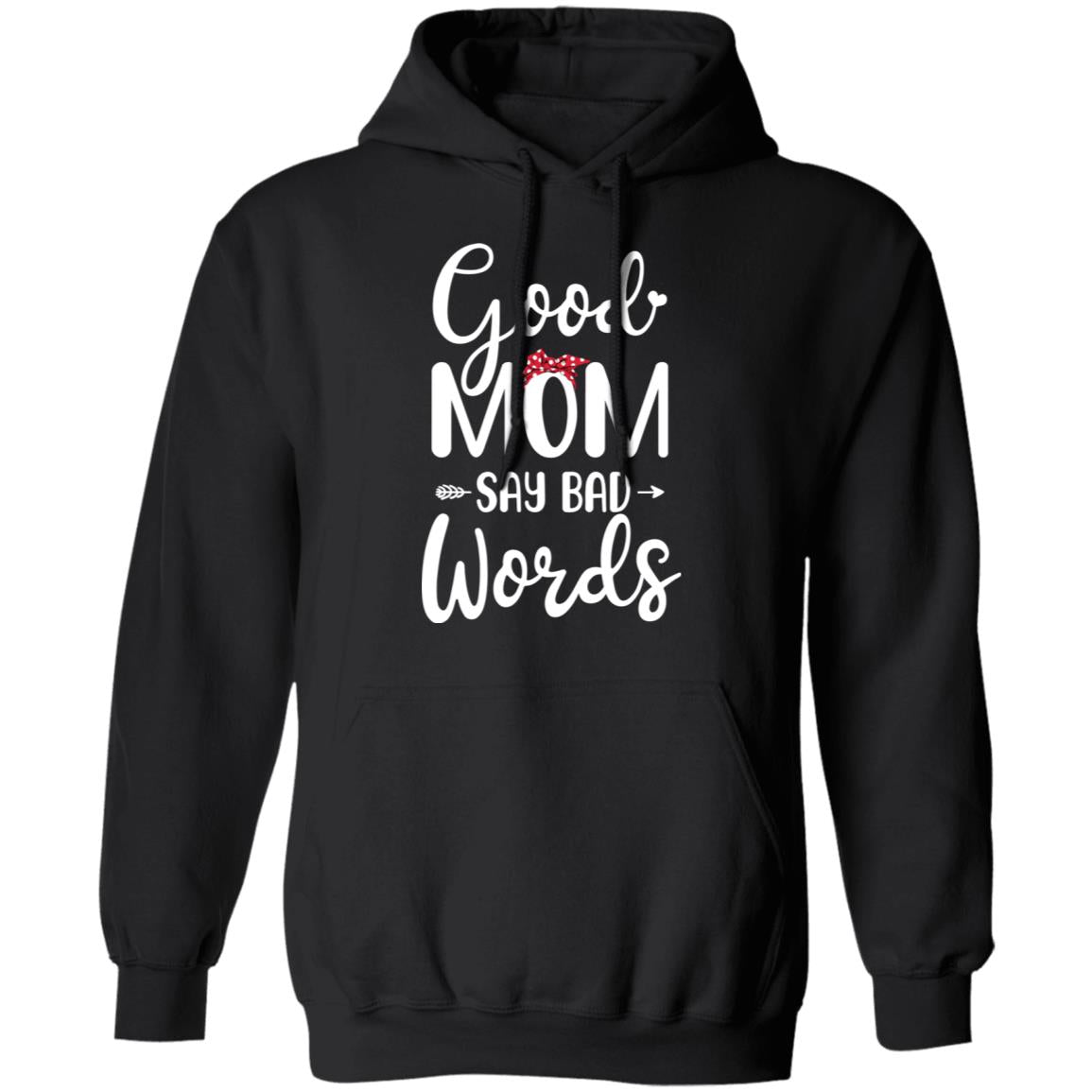 Good Moms Say Bad Words Funny Mothers Day Gifts T-Shirt & Tank Top | Teecentury.com