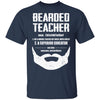 Bearded Teacher Like A Normal Teacher But Much Cooler T-Shirt & Hoodie | Teecentury.com