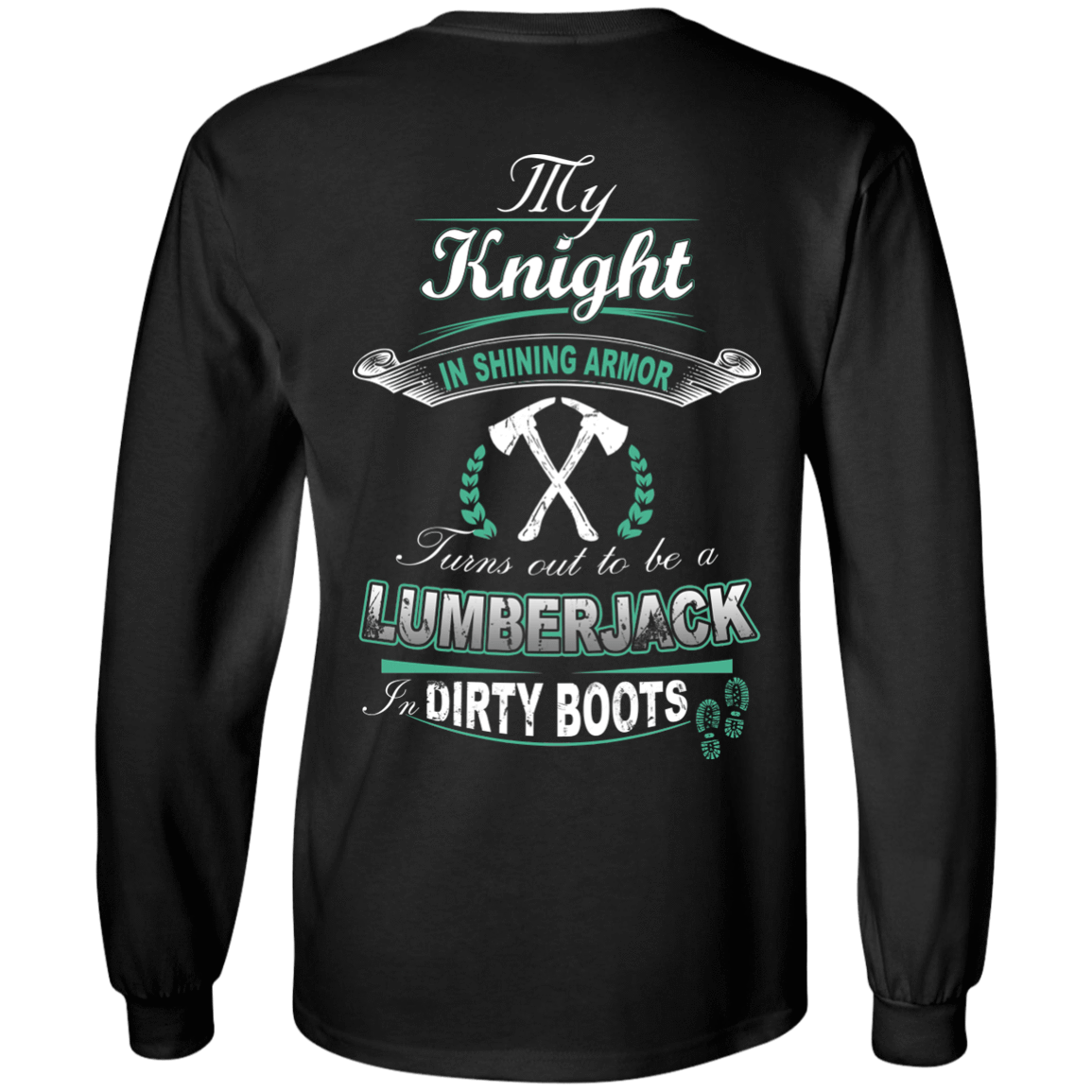 Turns out to be a LUMBERJACK In Dirty Boots T-Shirt & Hoodie | Teecentury.com