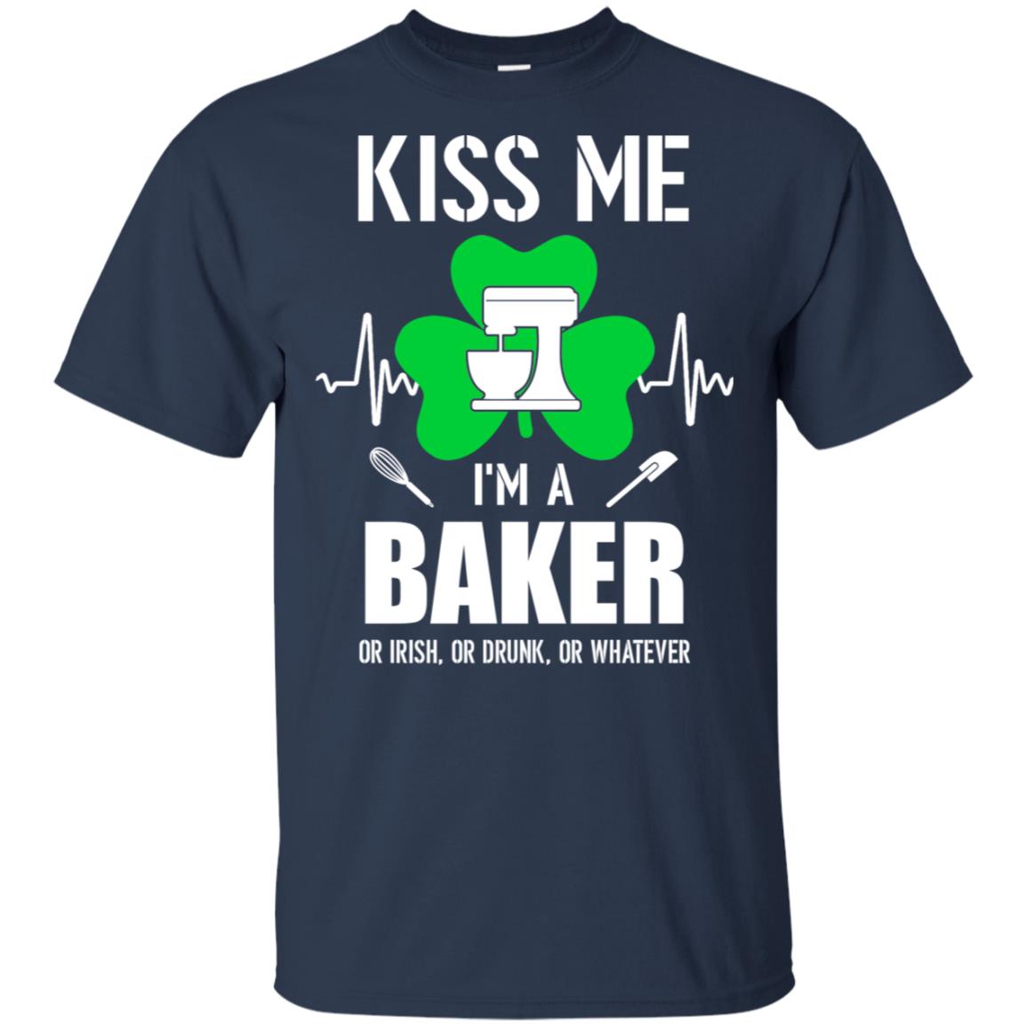 Kiss Me Im A Baker On Irish Or Drunk Or Whatever T-Shirt & Hoodie | Teecentury.com