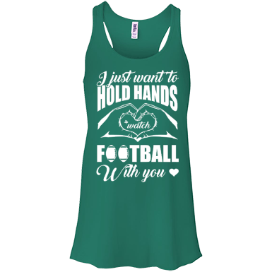 I Just Want To Hold Hands And Watch Football T-Shirt & Hoodie | Teecentury.com