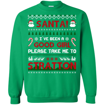 Santa I've Been A Good Girl Please Take Me To Stratton T-Shirt & Hoodie | Teecentury.com