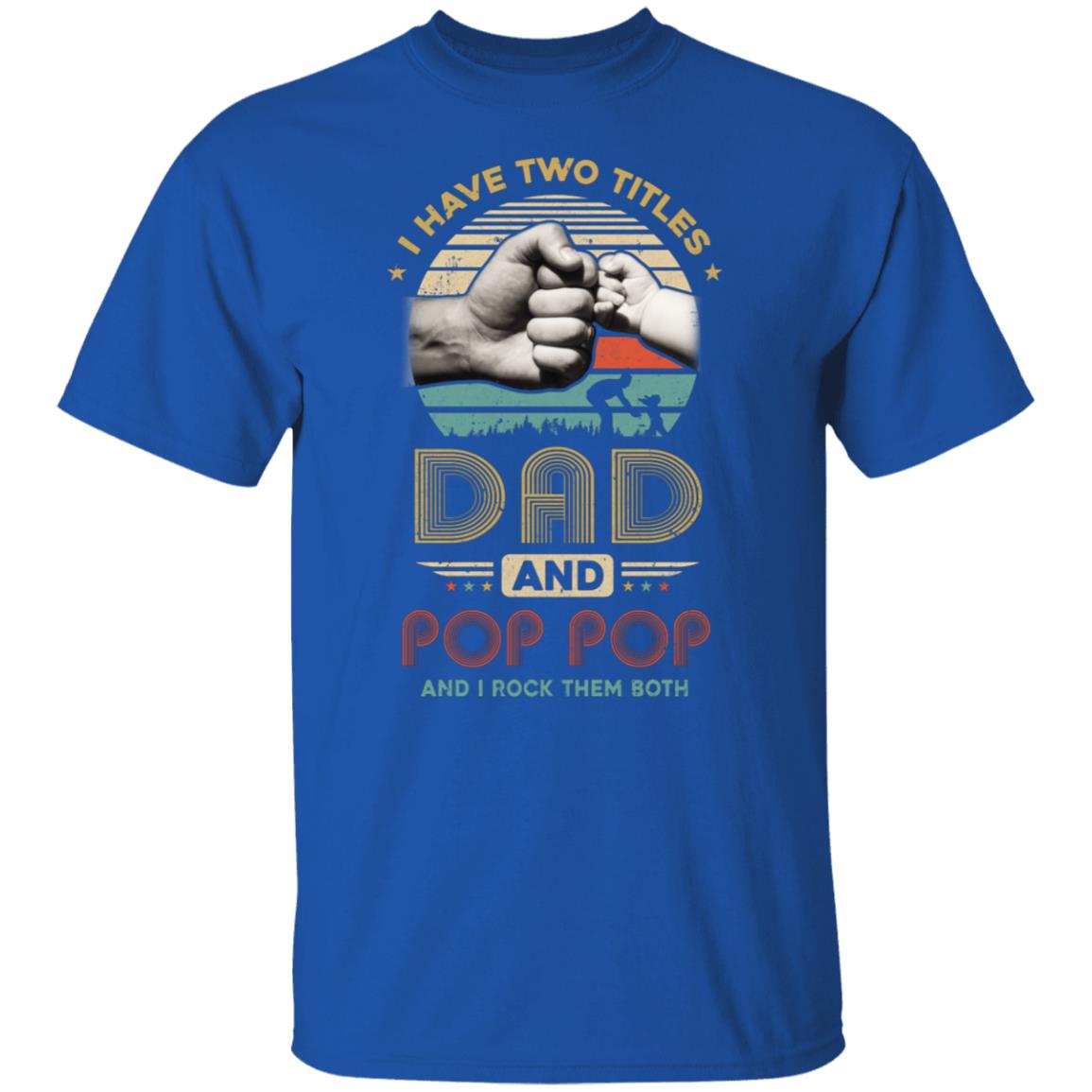 Vintage I Have Two Title Dad And Pop Pop Funny Fathers Day T-Shirt & Hoodie | Teecentury.com