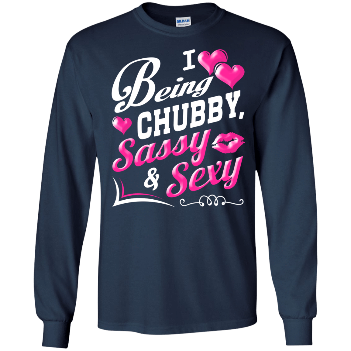 I Love Being Chubby Sassy And Sexy T-Shirt & Hoodie | Teecentury.com