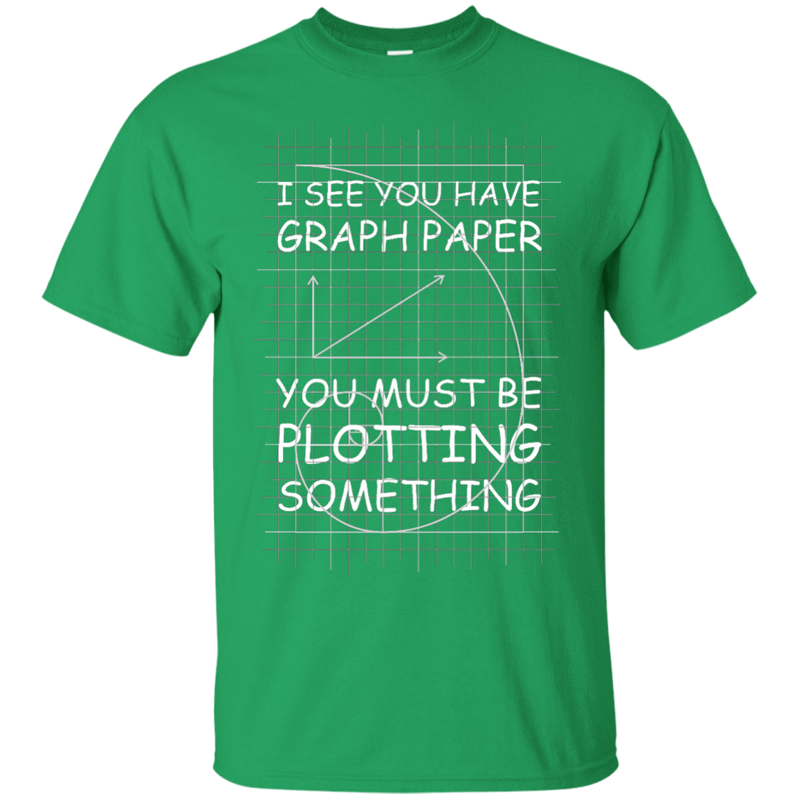 I See You Have Graph Paper T-Shirt & Hoodie | Teecentury.com