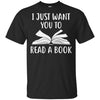 I Just Want You To Read A Book Books Lover Gifts T-Shirt & Hoodie | Teecentury.com