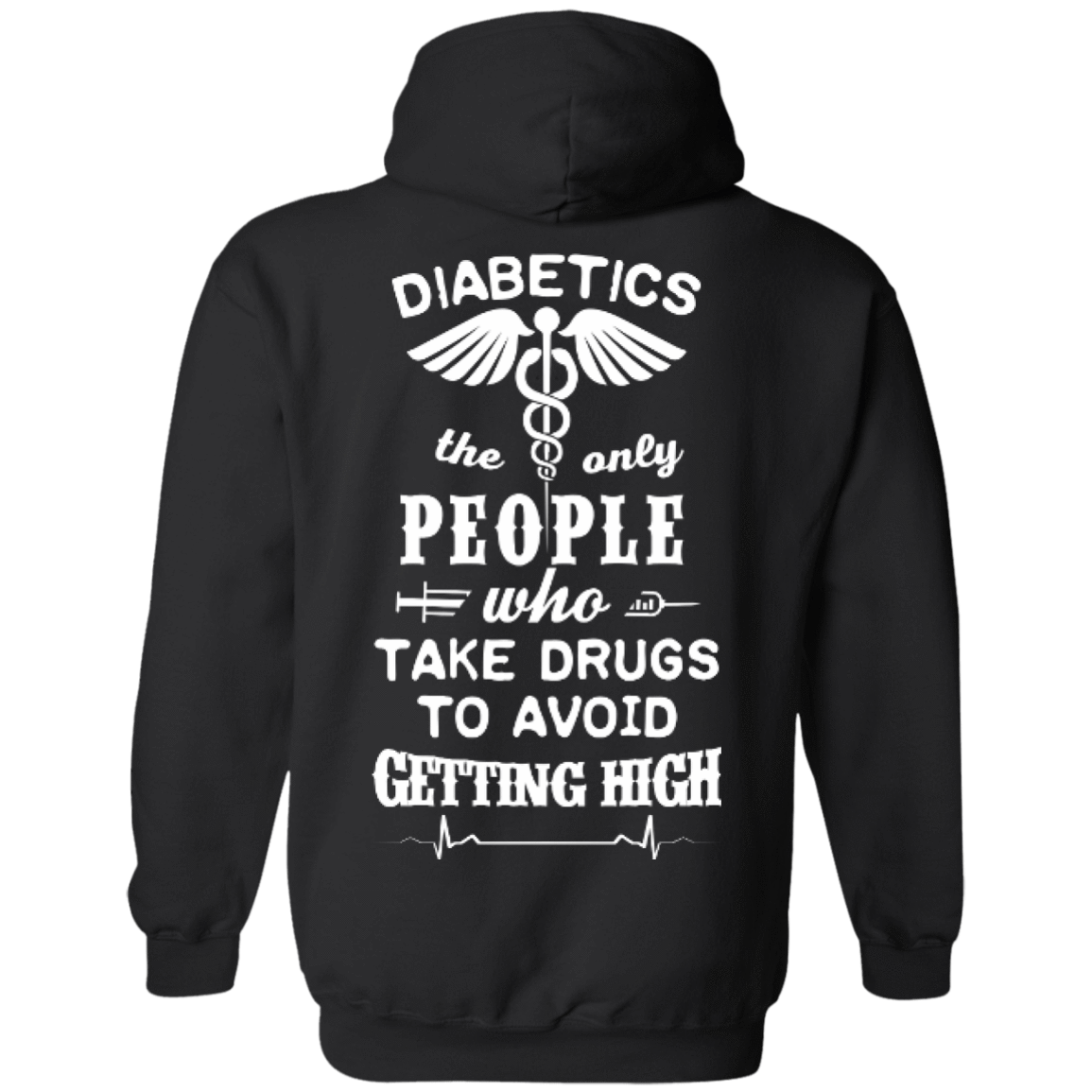 Who Take Drugs To Avoid Diabetics T-Shirt & Hoodie | Teecentury.com