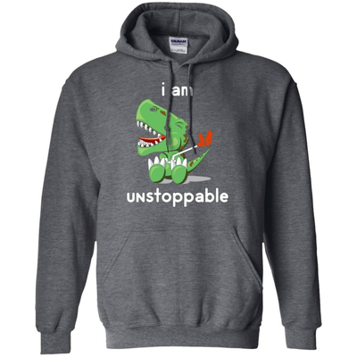 I Am Unstoppable Funny T-Rex Dinosaur T-Shirt & Hoodie | Teecentury.com