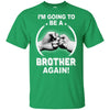 I'm Going To Be A Brother Again New Brother T-Shirt & Hoodie | Teecentury.com