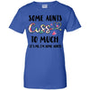 Some Aunts Cuss Too Much It's Me I'm Some Aunts T-Shirt & Tank Top | Teecentury.com