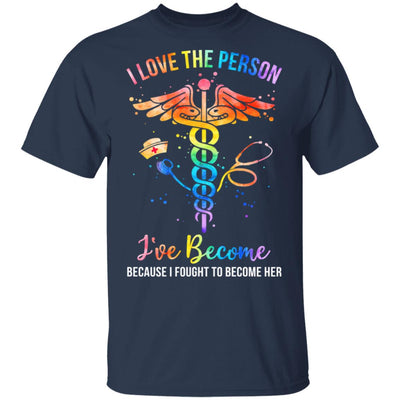 I Love The Person I've Become Nurse CNA Gifts T-Shirt & Tank Top | Teecentury.com