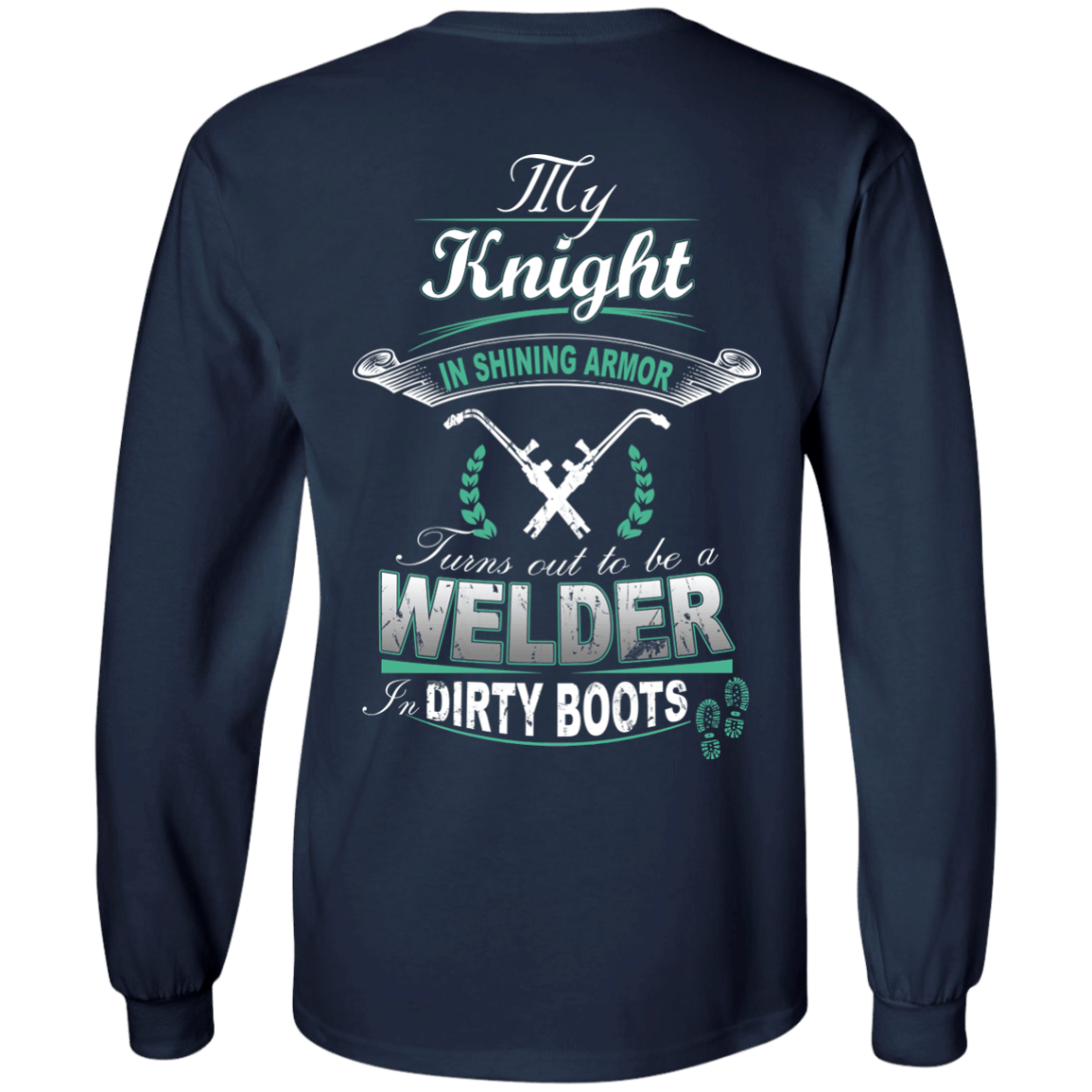 Turns out to be a Welder In Dirty Boots T-Shirt & Hoodie | Teecentury.com