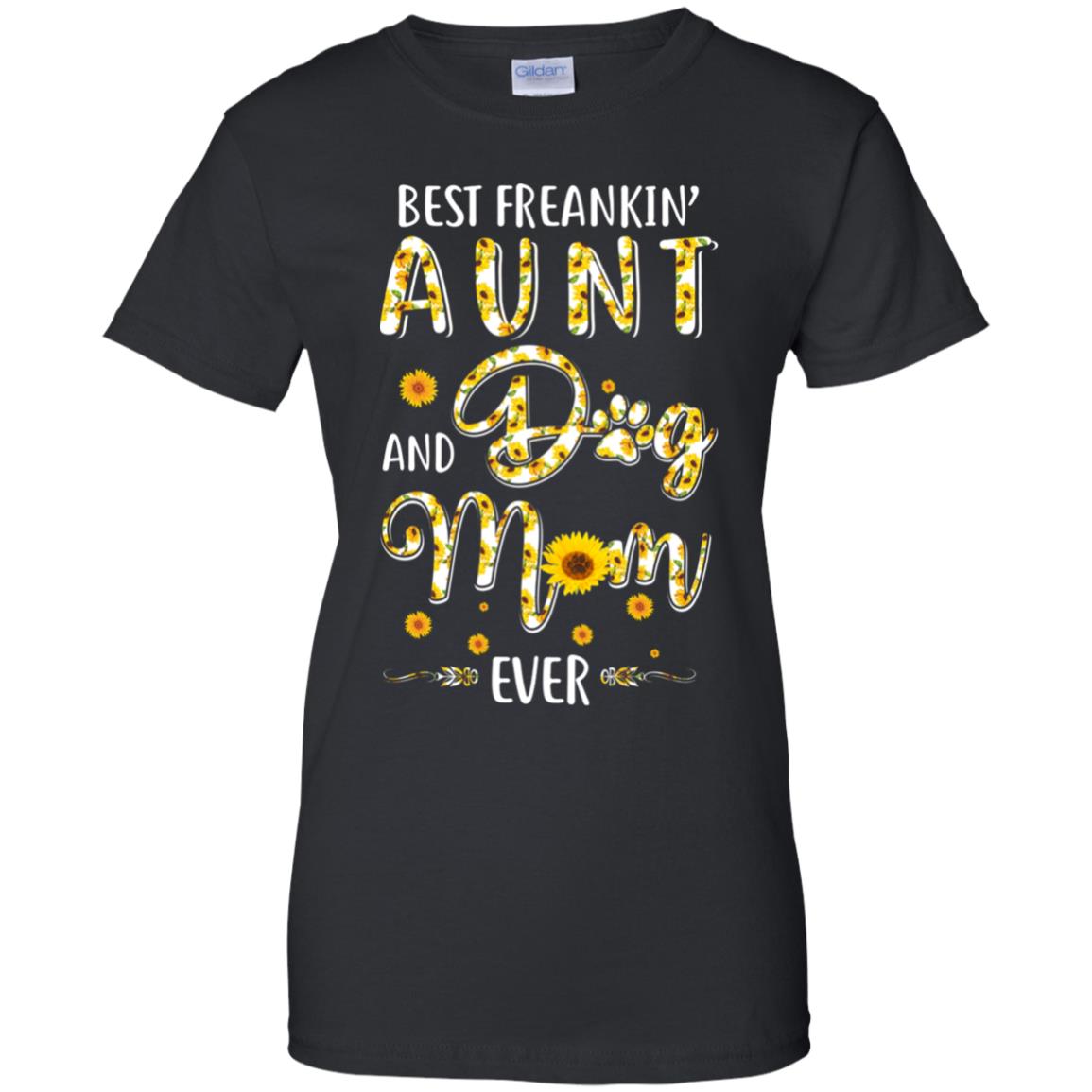 Best Freakin Aunt And Dog Mom Ever Mother Day Gift T-Shirt & Tank Top | Teecentury.com