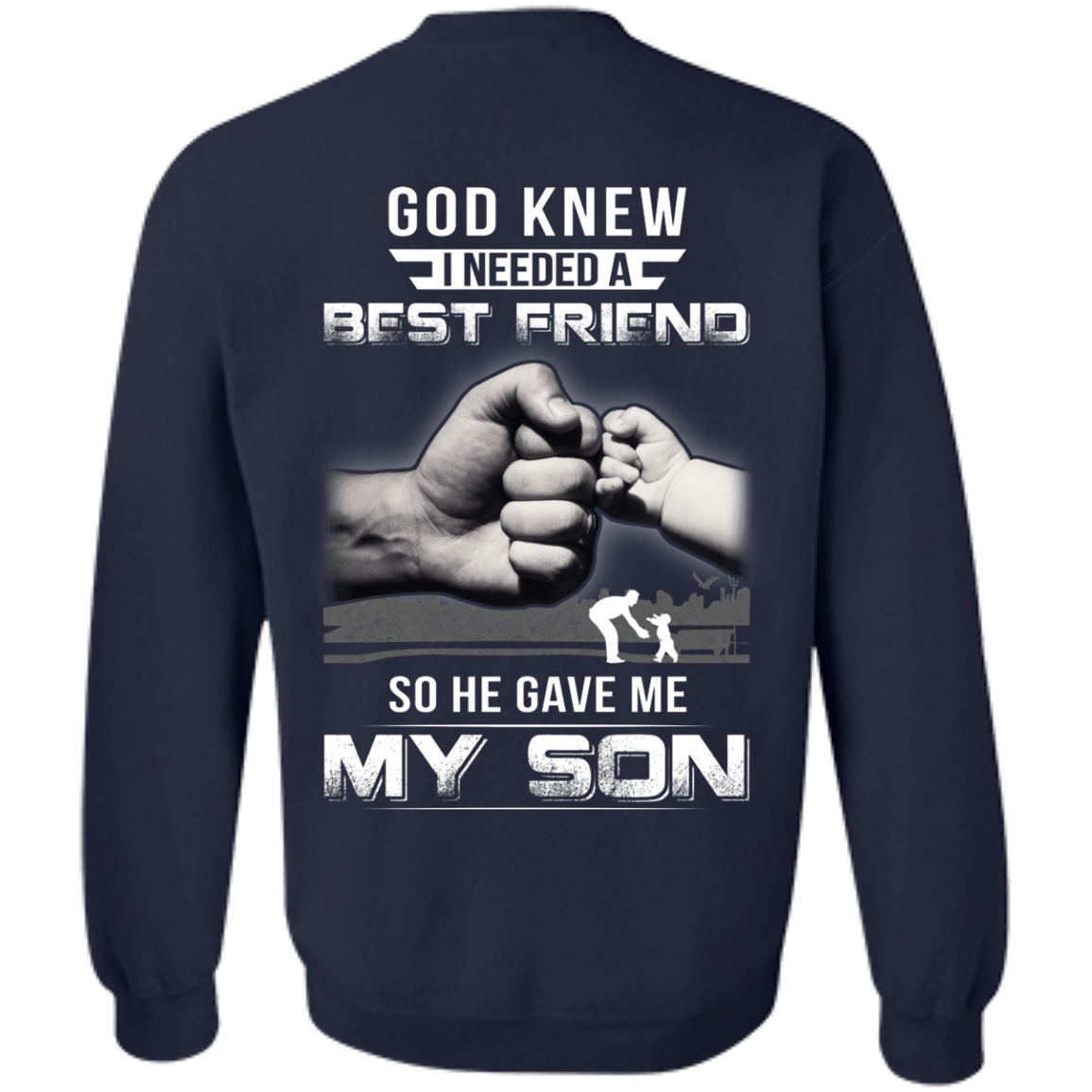 God Knew I Needed A Best Friend So He Gave My Son T-Shirt & Hoodie | Teecentury.com