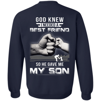 God Knew I Needed A Best Friend So He Gave My Son T-Shirt & Hoodie | Teecentury.com