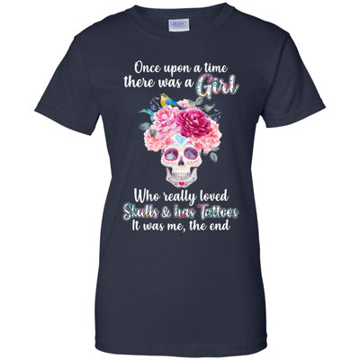 Once Upon A Time There Was A Girl Loved Skulls Tattoos T-Shirt & Tank Top | Teecentury.com