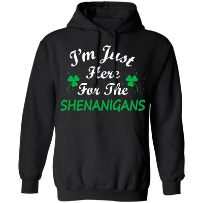 I'm Just Here For The Shenanigans St Patricks Day T-Shirt & Hoodie | Teecentury.com