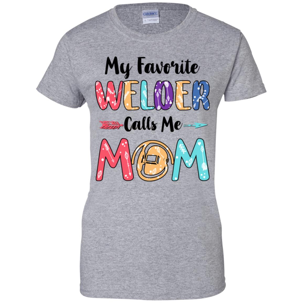My Favorite Welder Calls Me Mom Mothers Day Gift T-Shirt & Hoodie | Teecentury.com