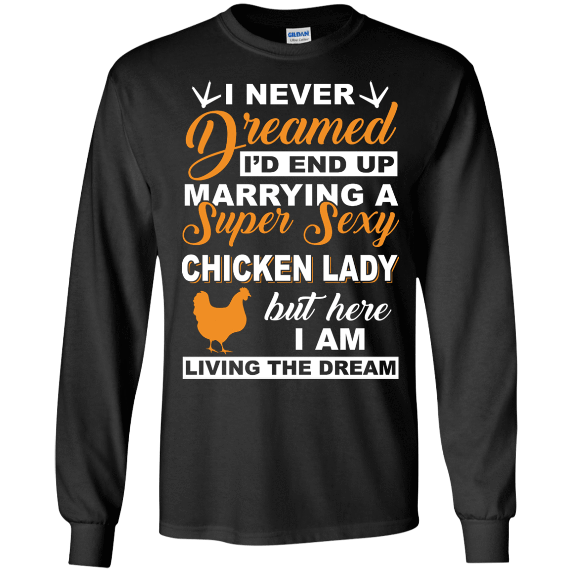 I'd End Up Marrying A Super Sexy Chicken Lady T-Shirt & Hoodie | Teecentury.com