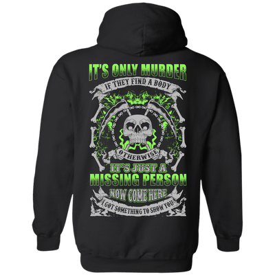 Missing Person Now Come Here I Got Something To Show You T-Shirt & Hoodie | Teecentury.com