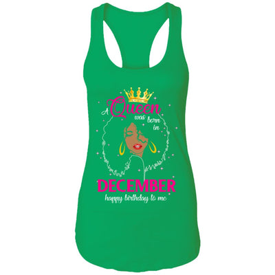 Cool A Queen Was Born In December Happy Birthday To Me Gifts T-Shirt & Tank Top | Teecentury.com
