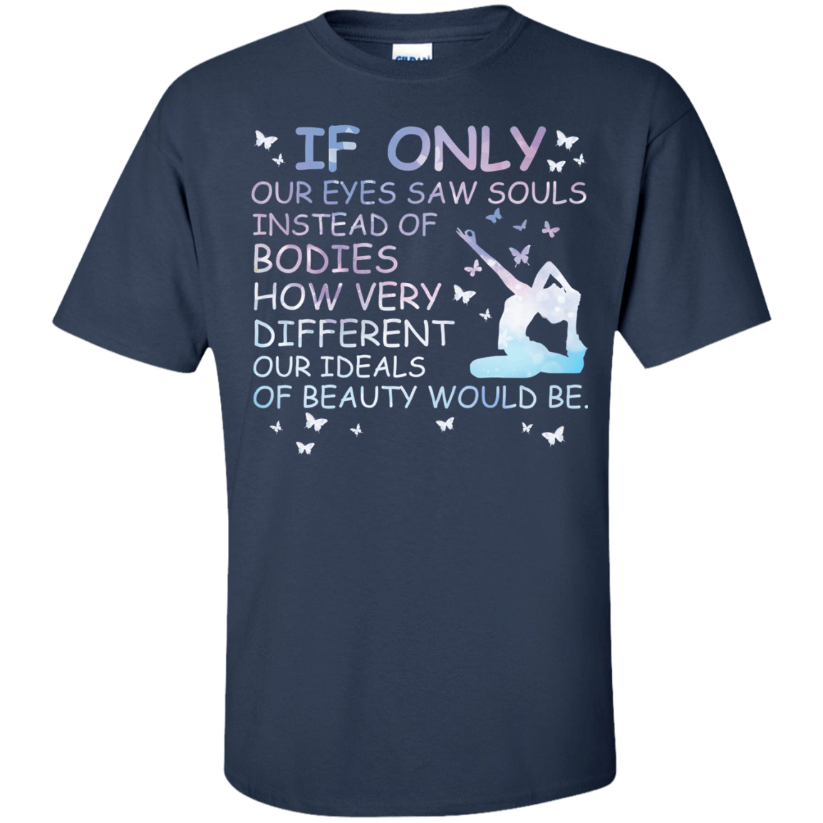 If Only Our Eyes Saw Souls Instead Of Bodies Yoga T-Shirt & Hoodie | Teecentury.com