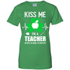 Kiss Me Im A Teacher On Irish Or Drunk Or Whatever T-Shirt & Hoodie | Teecentury.com