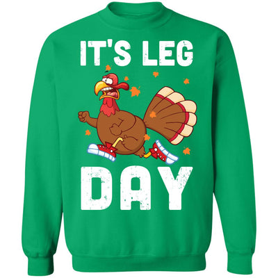 Funny Turkey Exercise Workout Thanksgiving Women Its Leg Day T-Shirt & Sweatshirt | Teecentury.com