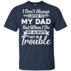 I Don't Always Listen To My Dad Gifts For Kids Youth Youth Shirt | Teecentury.com