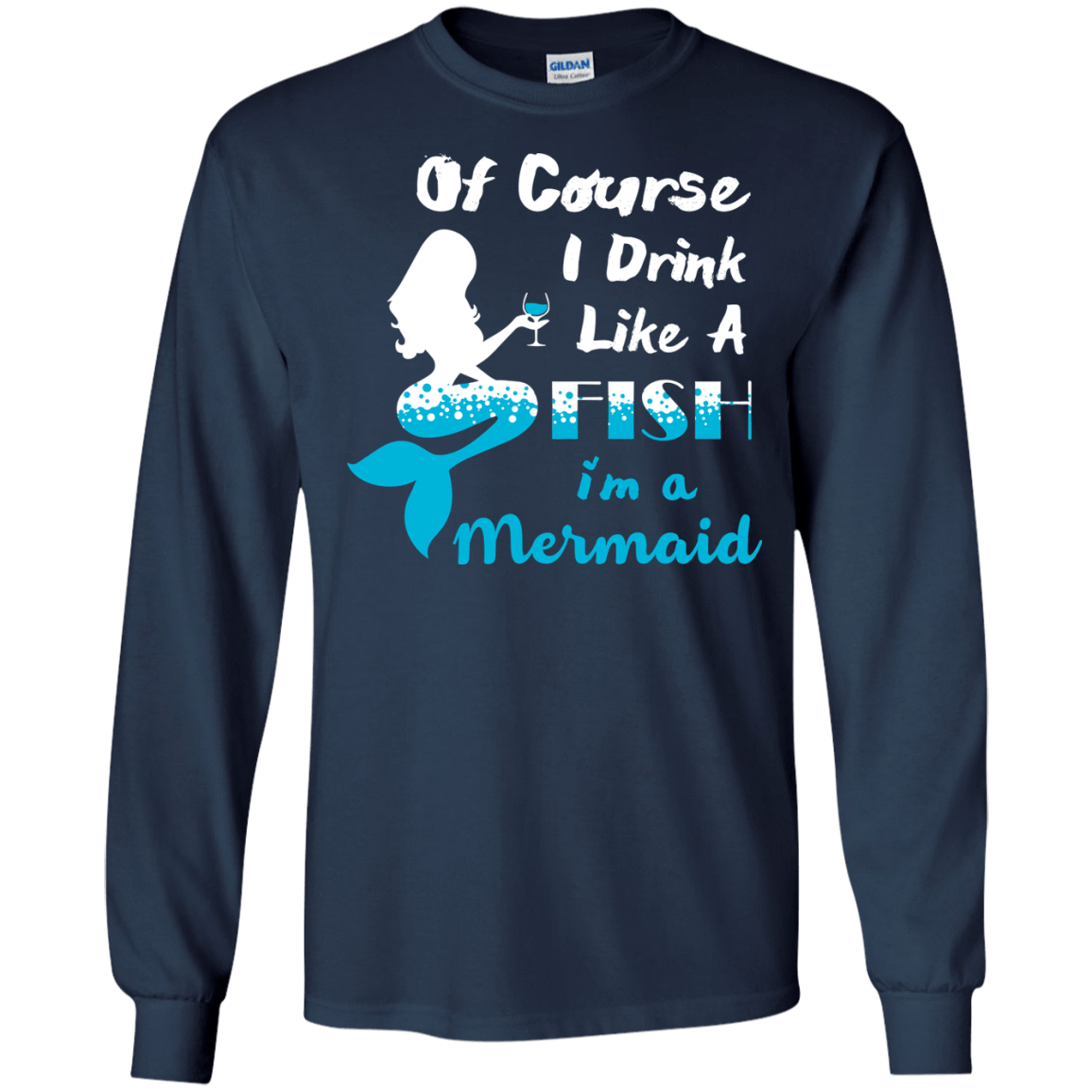 Of Course I Drink Like A Fish I'm Mermaid T-Shirt & Hoodie | Teecentury.com